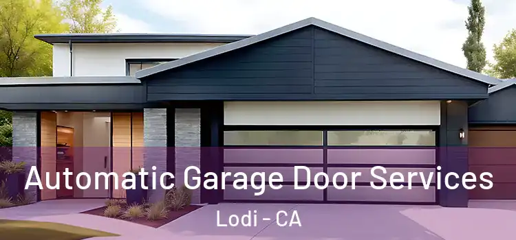  Automatic Garage Door Services Lodi - CA
