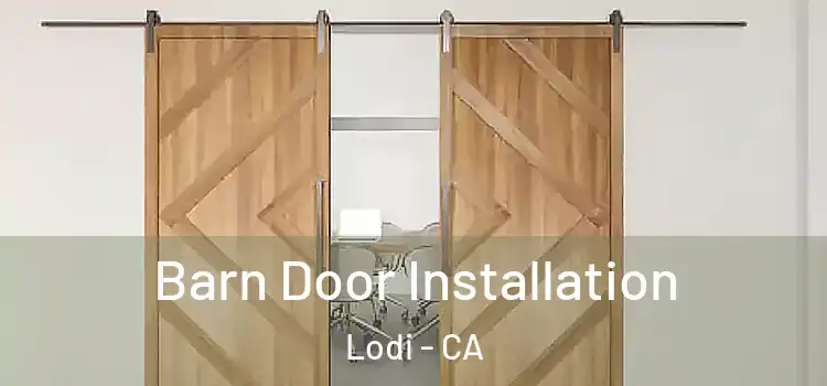 Barn Door Installation Lodi - CA