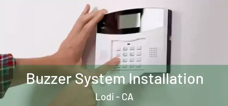 Buzzer System Installation Lodi - CA
