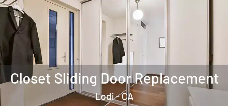 Closet Sliding Door Replacement Lodi - CA