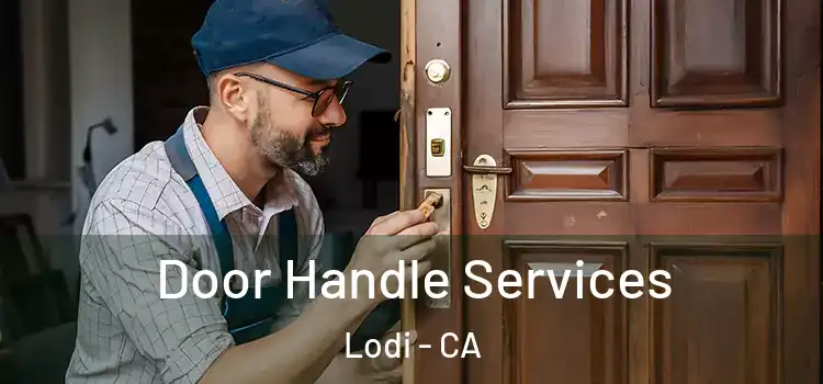 Door Handle Services Lodi - CA