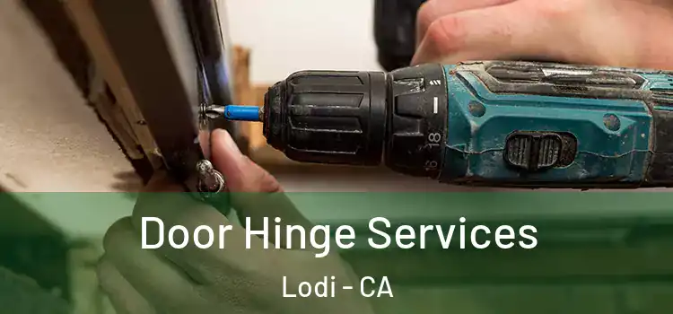 Door Hinge Services Lodi - CA