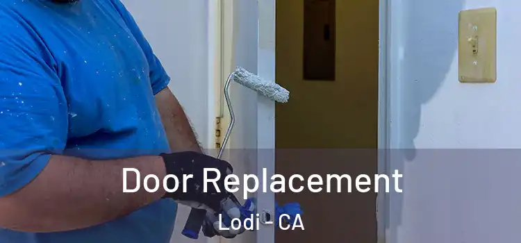 Door Replacement Lodi - CA