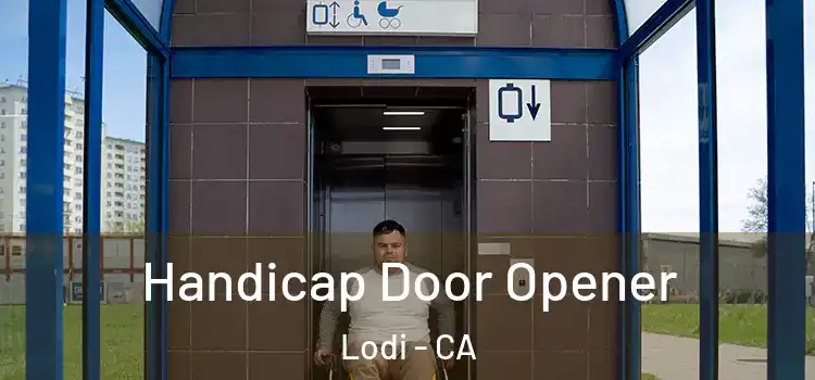  Handicap Door Opener Lodi - CA