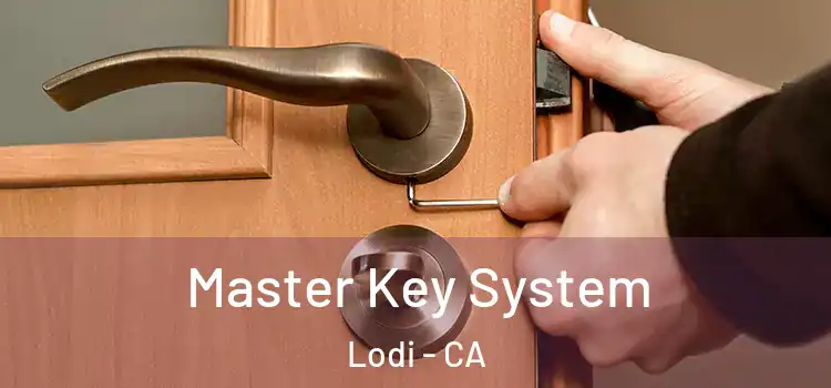 Master Key System Lodi - CA
