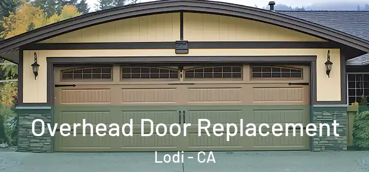  Overhead Door Replacement Lodi - CA