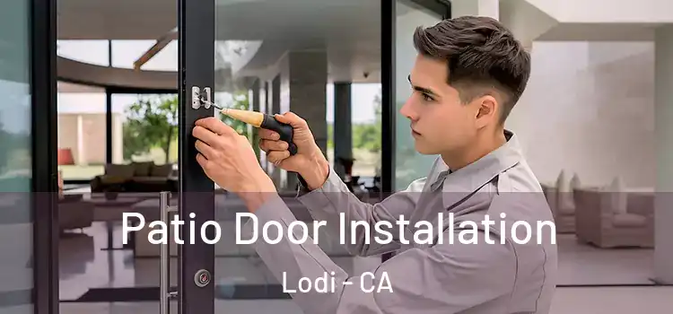  Patio Door Installation Lodi - CA