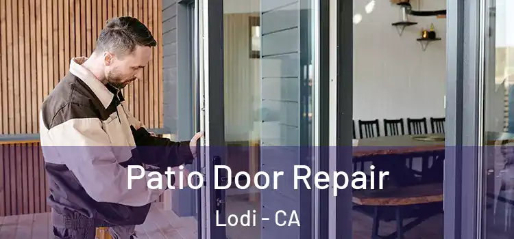  Patio Door Repair Lodi - CA
