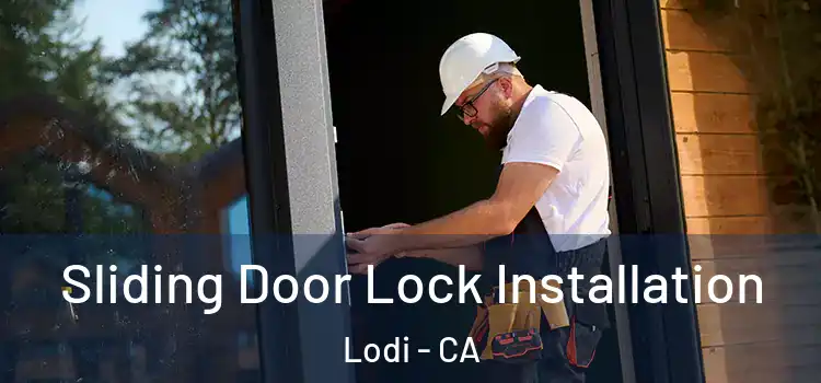  Sliding Door Lock Installation Lodi - CA